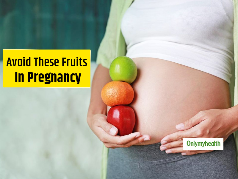 Do You Know What Fruits To Not Eat During Pregnancy? Refer To This Pregnancy Diet Guide