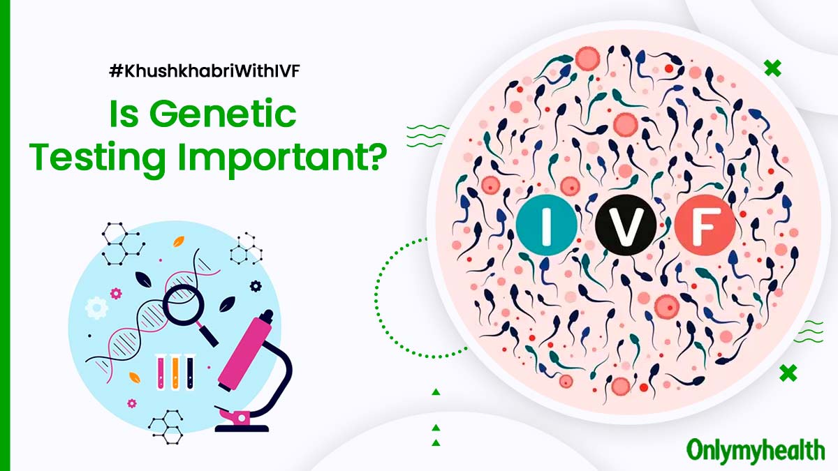 World IVF Day 2023: Why Genetic Testing Is Important In The IVF Process